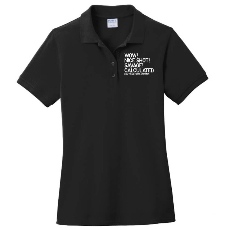 Wow! Nice Shot! Calculated Chat Gamer T Shirt Ladies Polo Shirt by BrandalynSaetern | Artistshot