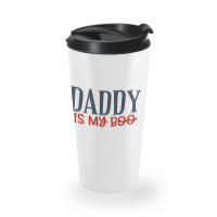 Daddy Is My Boo Travel Mug | Artistshot