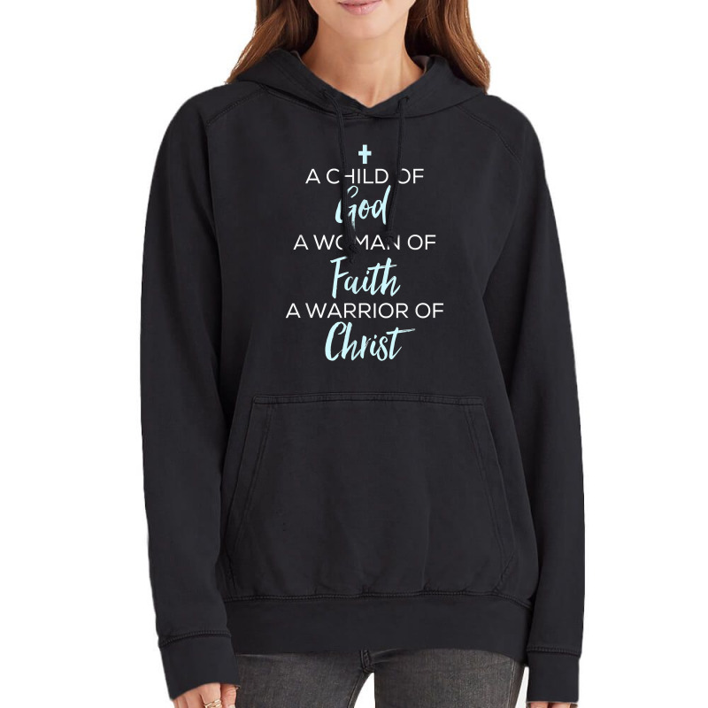 A Child Of God A Woman Of Faith A Warrior Of Christ Shirt Vintage Hoodie | Artistshot