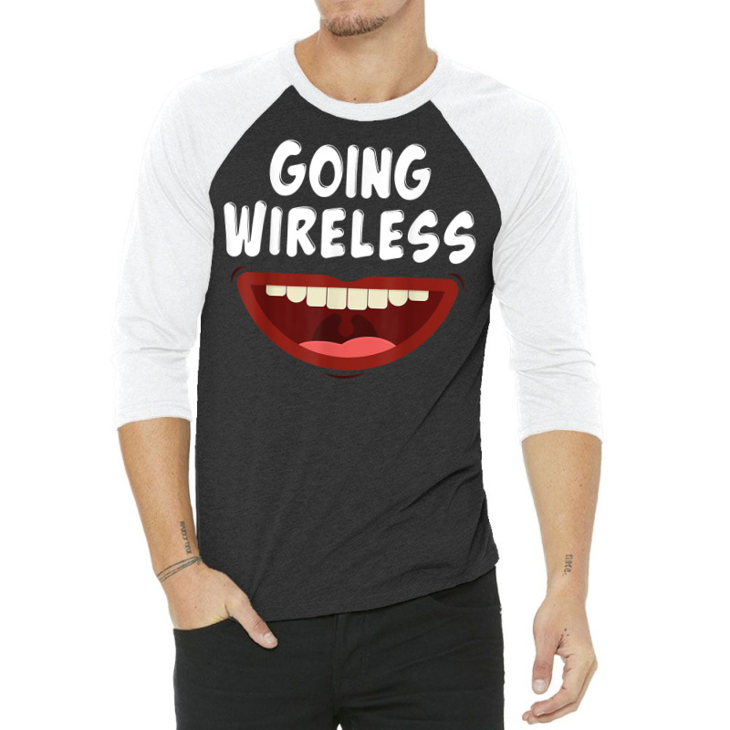 Going Wireless Dental Braces Off Gift T Shirt 3/4 Sleeve Shirt | Artistshot