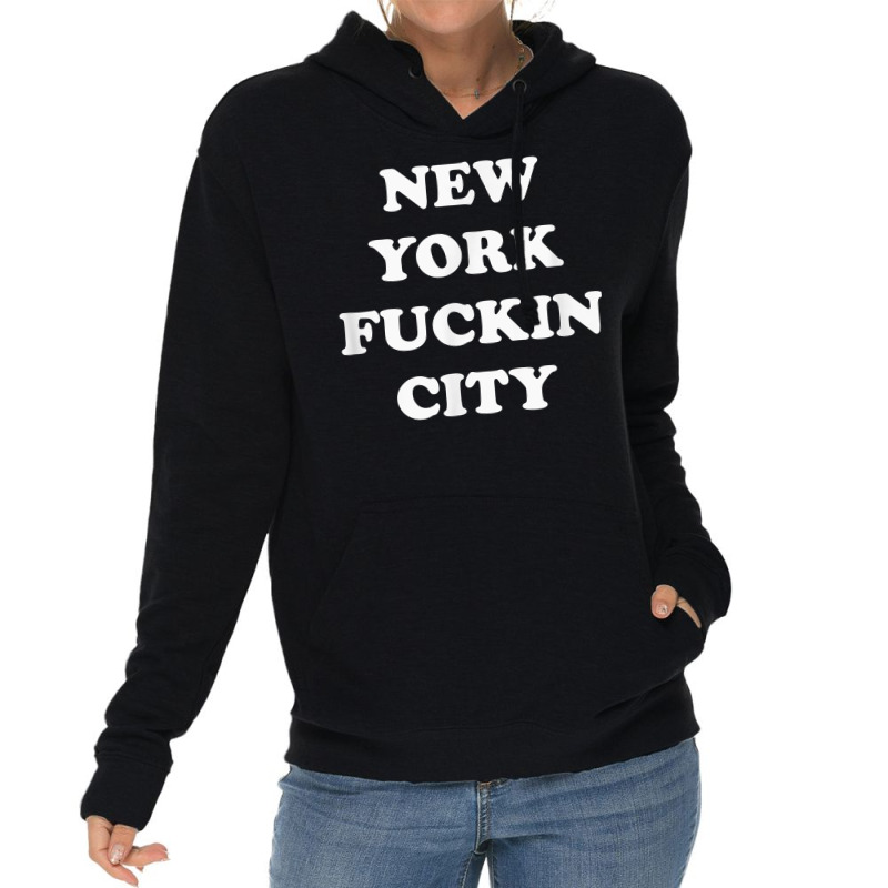 Funny New York Shirt  New York Fuckin City T Shirt Lightweight Hoodie by munceylsareiasjr | Artistshot