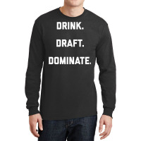 Drink Draft Dominate Fantasy Football 2022 Draft Design Premium T Shir Long Sleeve Shirts | Artistshot