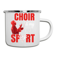 Choir Is My Sport  Funny Music Teacher Choir Director T Shirt Camper Cup | Artistshot