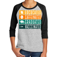 Educated Vaccinated Youth 3/4 Sleeve | Artistshot