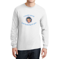 I Could Vomit Just Looking At You Long Sleeve Shirts | Artistshot