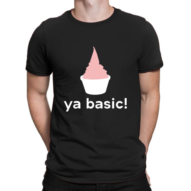 Eleanor Shellstrop Says Ya Basic T-Shirt by pusyaque-podcast | Artistshot