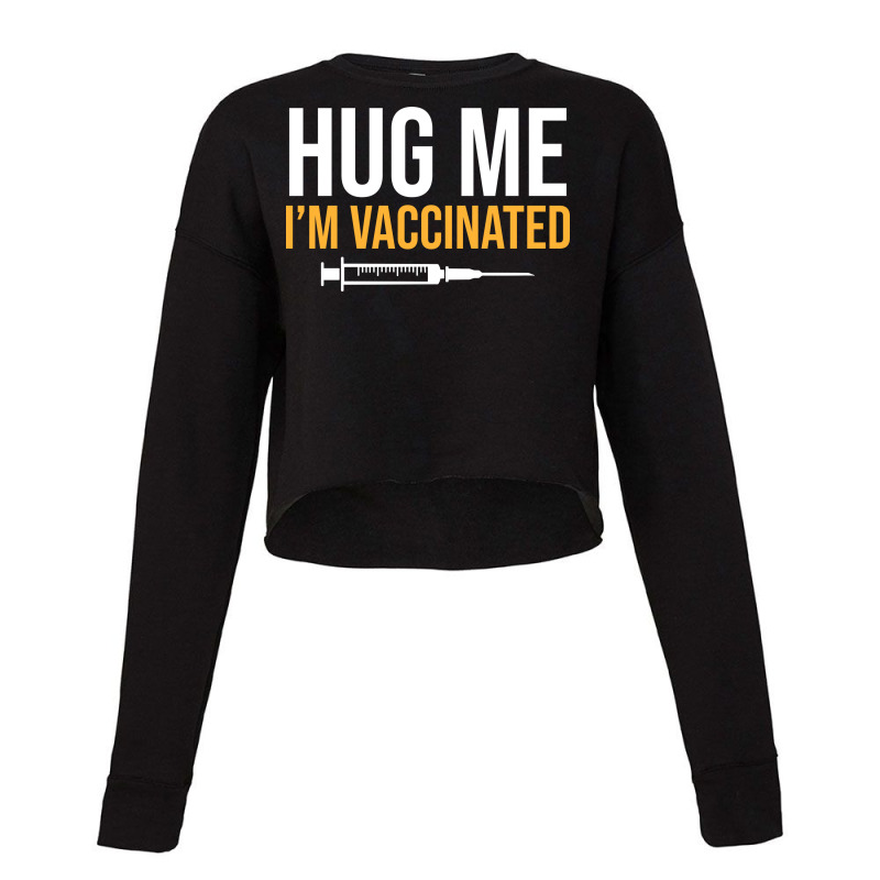 Hug Me Im Vaccinated Cropped Sweater by Zero_art | Artistshot