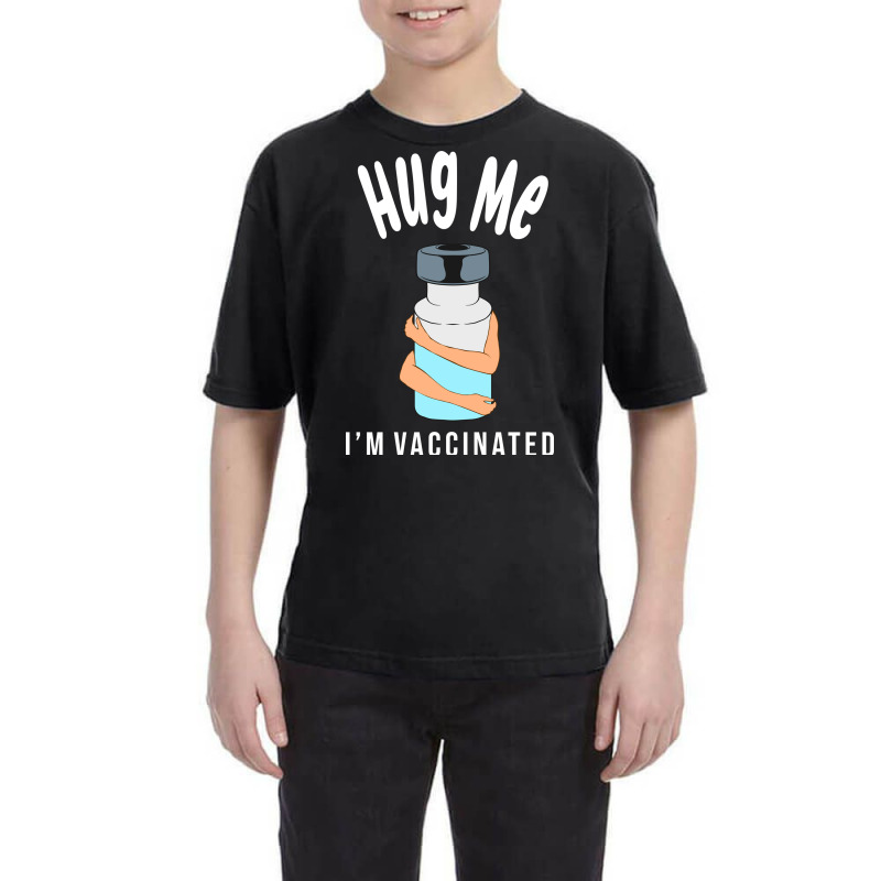 Hug Me Im Vaccinated Youth Tee by Zero_art | Artistshot