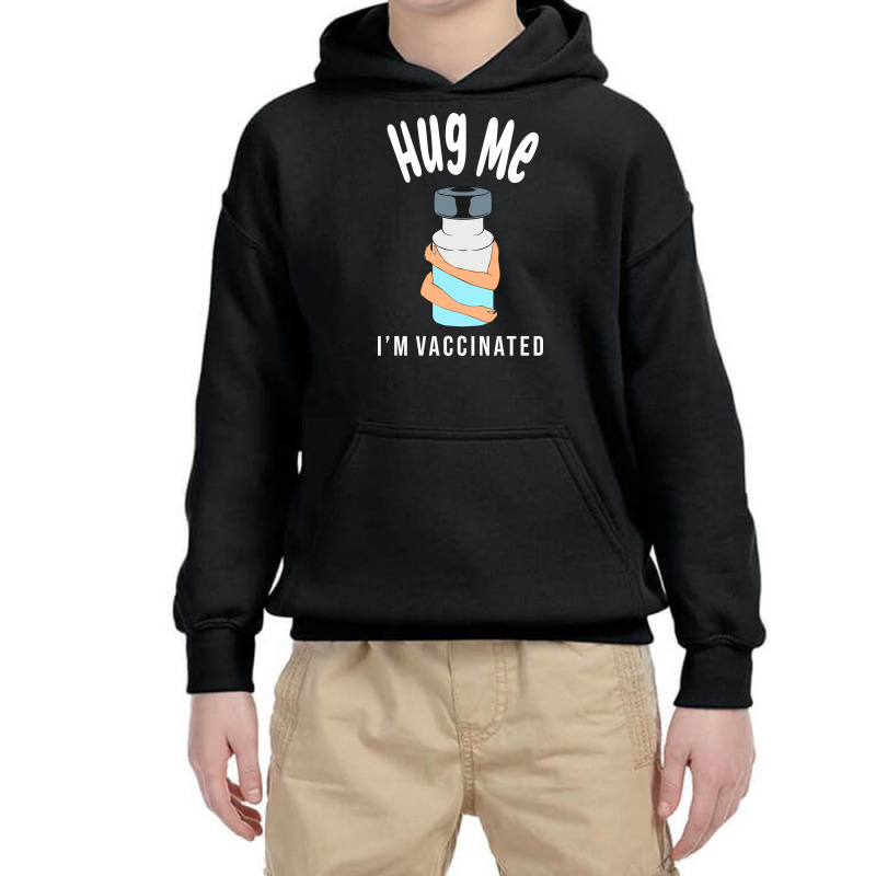 Hug Me Im Vaccinated Youth Hoodie by Zero_art | Artistshot