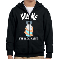 Hug Me Im Vaccinated Youth Zipper Hoodie | Artistshot