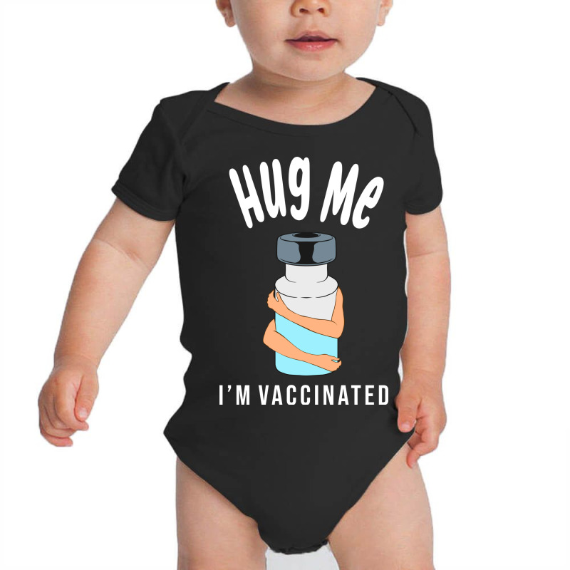 Hug Me Im Vaccinated Baby Bodysuit by Zero_art | Artistshot