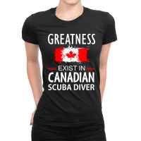 Greatness Exist In Canadian Scuba Diver Ladies Fitted T-shirt | Artistshot