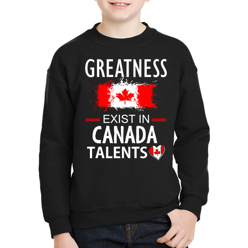 Greatness Exist In Canada Talents Youth Sweatshirt by cogentprint | Artistshot