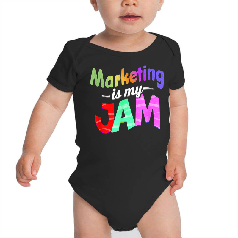 Marketing Is My Jam   Marketing Teacher T Shirt Baby Bodysuit by roopeedwrich76 | Artistshot