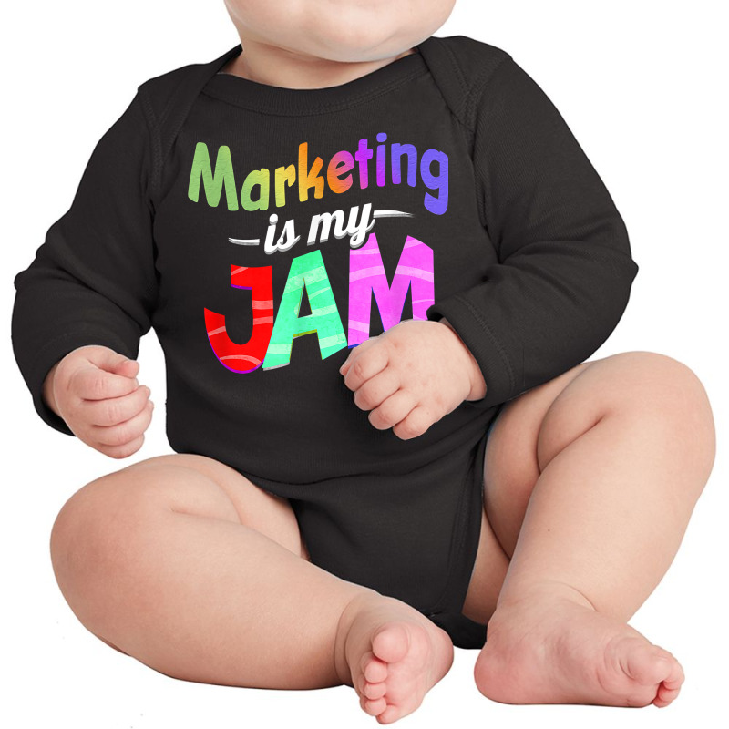 Marketing Is My Jam   Marketing Teacher T Shirt Long Sleeve Baby Bodysuit by roopeedwrich76 | Artistshot