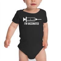 Im Vaccinated, Vaccinated, Vaccine, Quarantine Baby Bodysuit | Artistshot