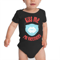 Kiss Me Im Vaccinated, Hug Me Im Vaccinated, Quarantine Baby Bodysuit | Artistshot