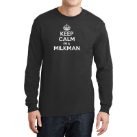 Keep Calm I'm A Milkman Long Sleeve Shirts | Artistshot