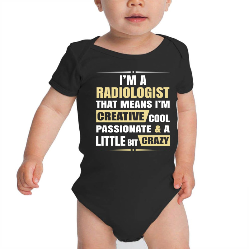 Radiologist, Creative, Cool And Crazy Baby Bodysuit by thanchashop | Artistshot