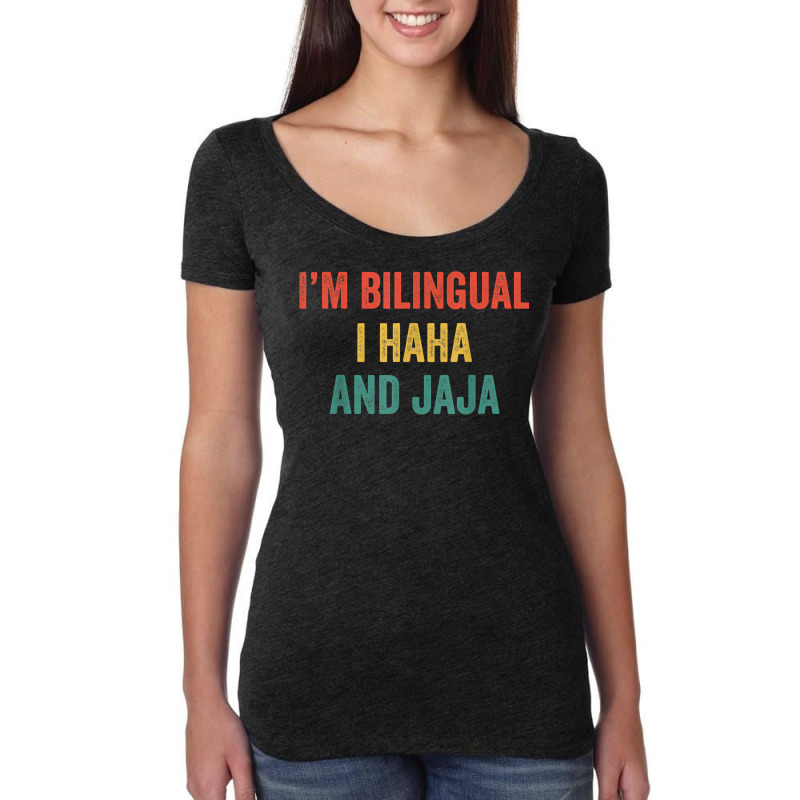 Im Bilingual I Haha And Jaja Funny Spanish Spanglish Teacher T Shirt Women's Triblend Scoop T-shirt by tuckeynkriccijea | Artistshot