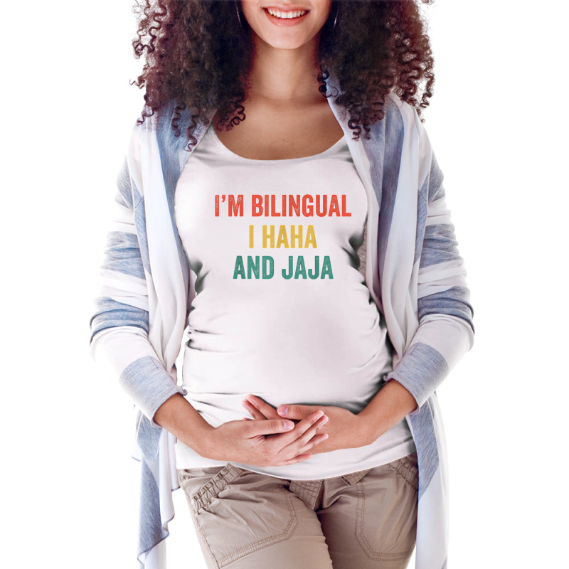 Im Bilingual I Haha And Jaja Funny Spanish Spanglish Teacher T Shirt Maternity Scoop Neck T-shirt by tuckeynkriccijea | Artistshot