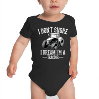 Funny I Don't Snore I Dream I'm A Tractor Shirt For Dad Baby Bodysuit | Artistshot