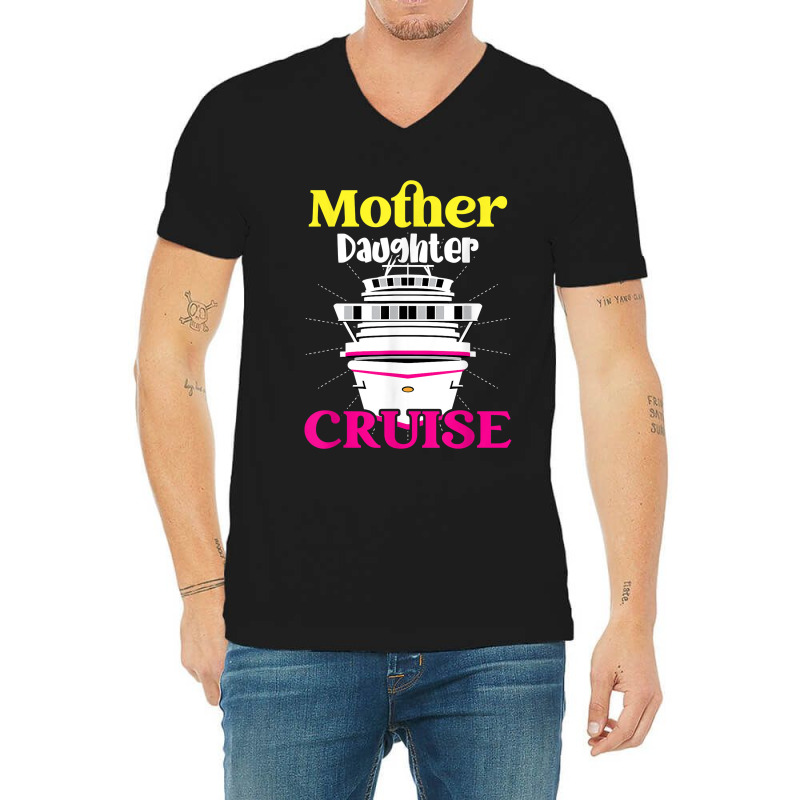 Mother Daughter Cruise Ship Travel Travelling Cruise Trip For Mens Wom V-neck Tee | Artistshot