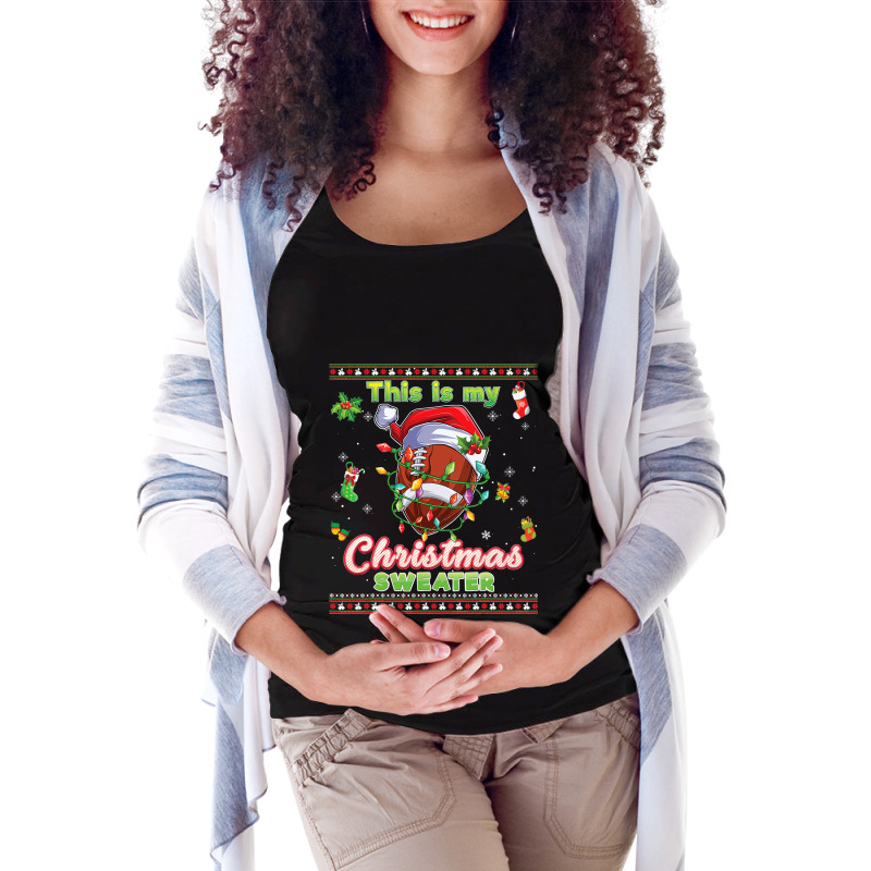 Football This Is My Christmas Sweater Football Xmas Ugly Costume 409 Maternity Scoop Neck T-shirt by pester | Artistshot