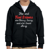 Taxi Drivers Are Classy Sassy And Bit Smart Assy Youth Zipper Hoodie | Artistshot