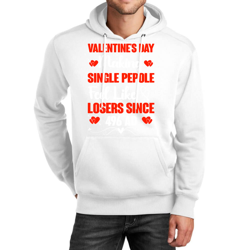 Valentine's Day Making Single People Feel Like Losers 496 Ad Pullover Unisex Hoodie | Artistshot