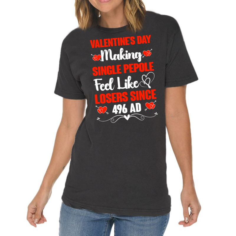 Valentine's Day Making Single People Feel Like Losers 496 Ad Pullover Vintage T-shirt | Artistshot