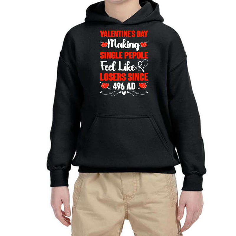 Valentine's Day Making Single People Feel Like Losers 496 Ad Pullover Youth Hoodie | Artistshot