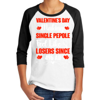 Valentine's Day Making Single People Feel Like Losers 496 Ad Pullover Youth 3/4 Sleeve | Artistshot