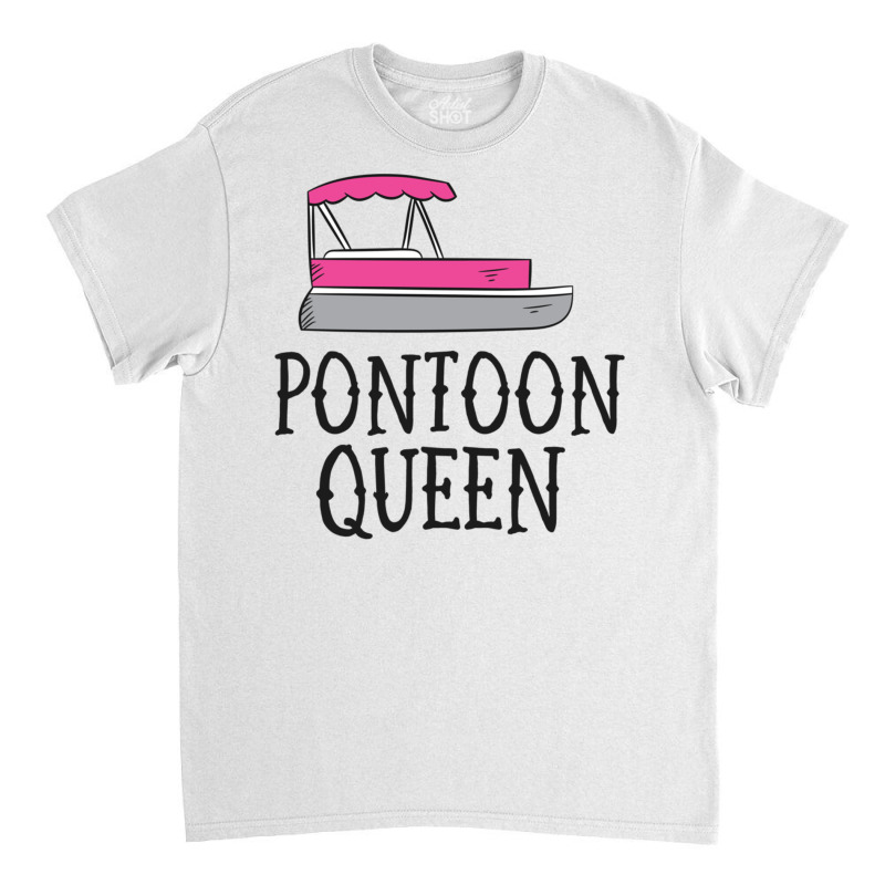 Funny Pontoon Queen Girl Boat Pontoon Sweatshirt Classic T-shirt | Artistshot