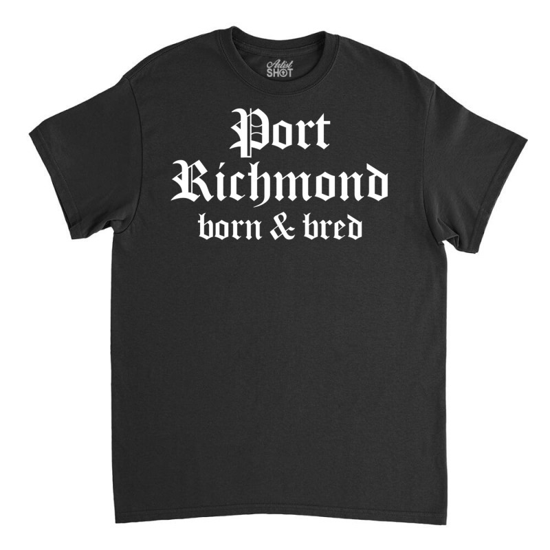 Port Richmond Born & Bred Philly Neighborhood Philadelphia Long Sleeve Classic T-shirt | Artistshot