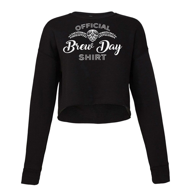 Homebrewing Brew Day Craft Brewer Brewmaster T Shirt Cropped Sweater by plancefbtluceka | Artistshot