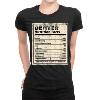 Denver Nutrition Facts Funny Name Humor Nickname T Shirt Ladies Fitted T-shirt | Artistshot