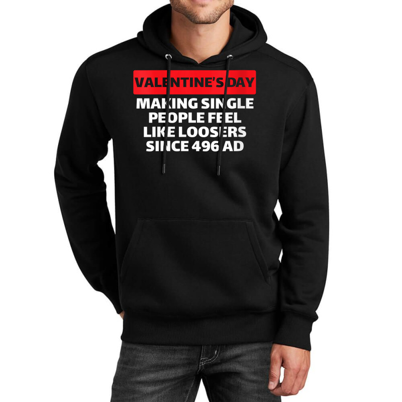 Womens Valentine's Day Making Single People Feel Like Losers 496 Ad V Unisex Hoodie | Artistshot