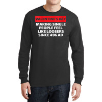 Womens Valentine's Day Making Single People Feel Like Losers 496 Ad V Long Sleeve Shirts | Artistshot