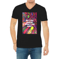 Do You Know Who You Are V-neck Tee | Artistshot