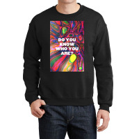 Do You Know Who You Are Crewneck Sweatshirt | Artistshot