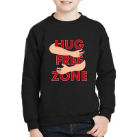 Hug Free Zone   Social Distancing Funny Youth Sweatshirt | Artistshot