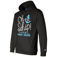 Oh Ship It's My First Cruise - Oh Ship Cruise Shirts For Mens Womens Champion Hoodie | Artistshot