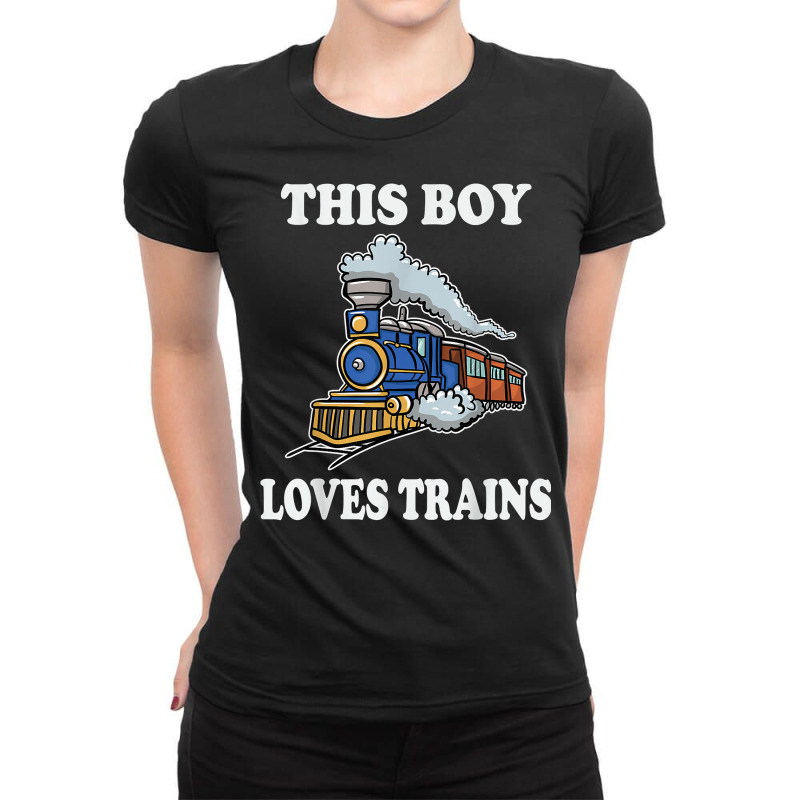 This Boy Loves Trains Gift Train Wagon Lover Gifts T Shirt Ladies Fitted T-Shirt by gellisjkbegayphe | Artistshot