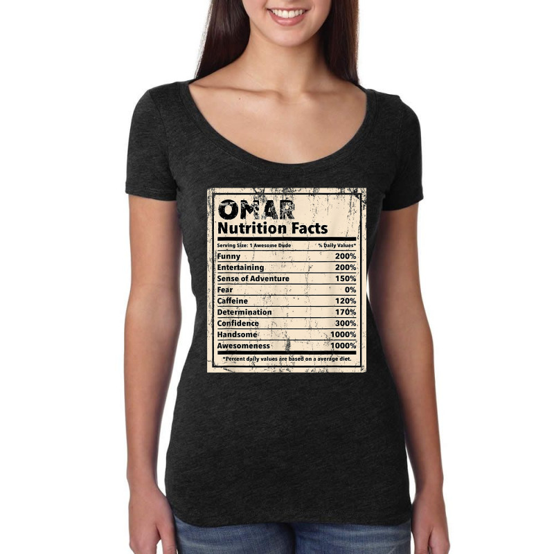 Omar Nutrition Facts Funny Name Humor Nickname Sarcasm T Shirt Women's Triblend Scoop T-shirt by esquezdmonene | Artistshot