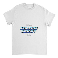 Jealous Much Classic T-shirt | Artistshot