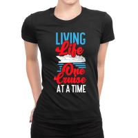 Womens Cruise Ship Vacation Living Life One Cruise At A Time Funny Men Ladies Fitted T-shirt | Artistshot