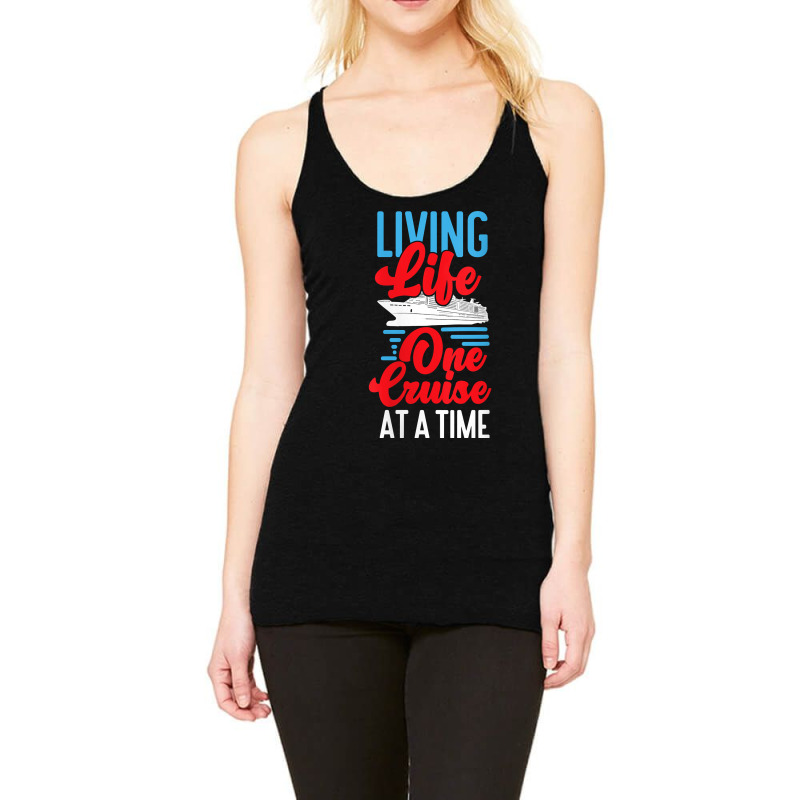 Womens Cruise Ship Vacation Living Life One Cruise At A Time Funny Men Racerback Tank by Brynlee-Everett | Artistshot