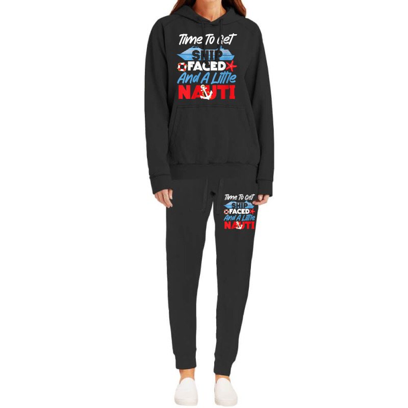 Womens Cruise Ship Vacation Pun Time To Get Ship Faced And A Little Ch Hoodie & Jogger set by Brynlee-Everett | Artistshot