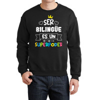 Ser Bilingue Es Un Superpoder Funny Maestra Spanish Teacher T Shirt Crewneck Sweatshirt | Artistshot